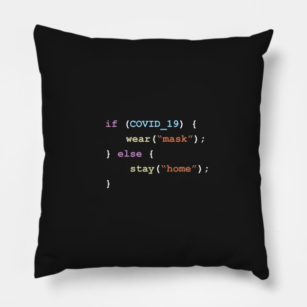 Wear A Mask If There's Covid-19 Else Stay Home Programming Coding Color Pillow by ElkeD