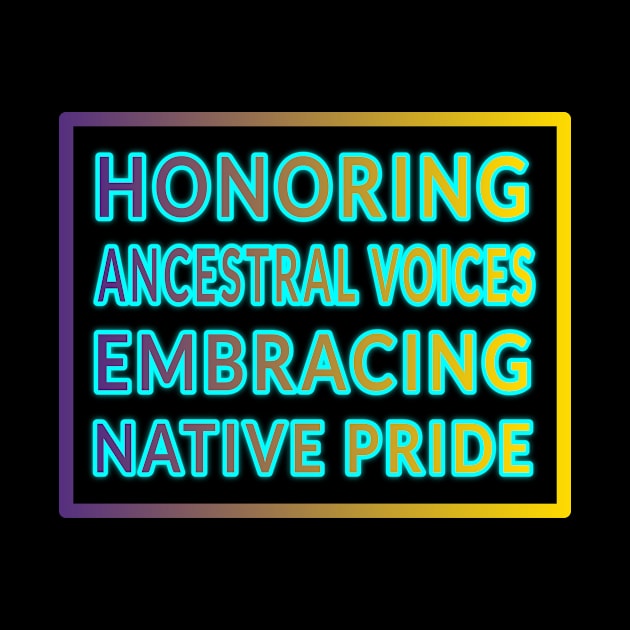 Ancestral Voices & Native Pride Apparel and Accessories by EKSU17