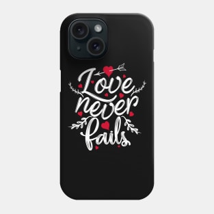 'Love Never Fails' Awesome Family Love Gift Phone Case
