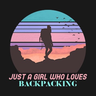 Just A Girl Who Loves Backpacking T-Shirt