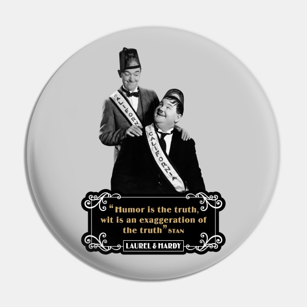 Laurel & Hardy Quotes: 'Humor Is The Truth, Wit Is An Exaggeration Of The Truth' Pin by PLAYDIGITAL2020