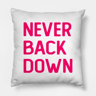 Never Back Down Pillow