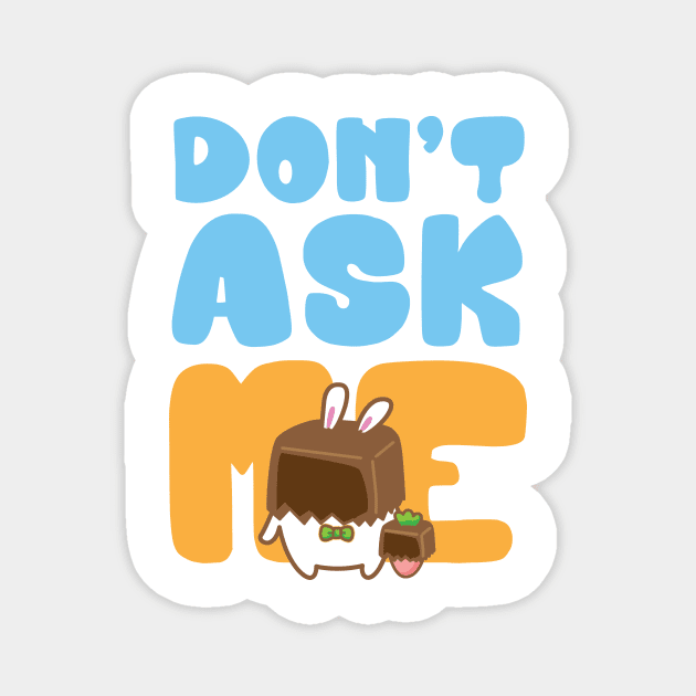 don't ask me Magnet by MooMiiShop