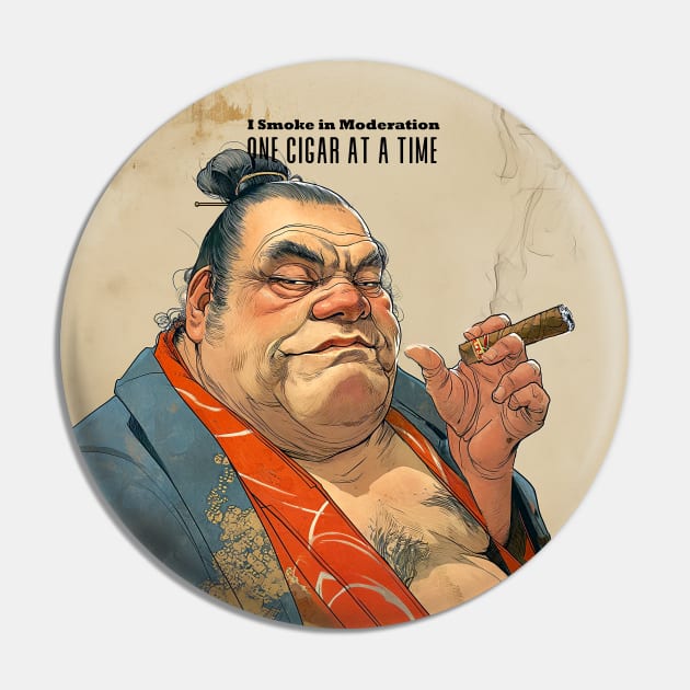 Puff Sumo Smoking a Cigar: "I Smoke Cigars in Moderation; One Cigar at a Time" on a light background Pin by Puff Sumo