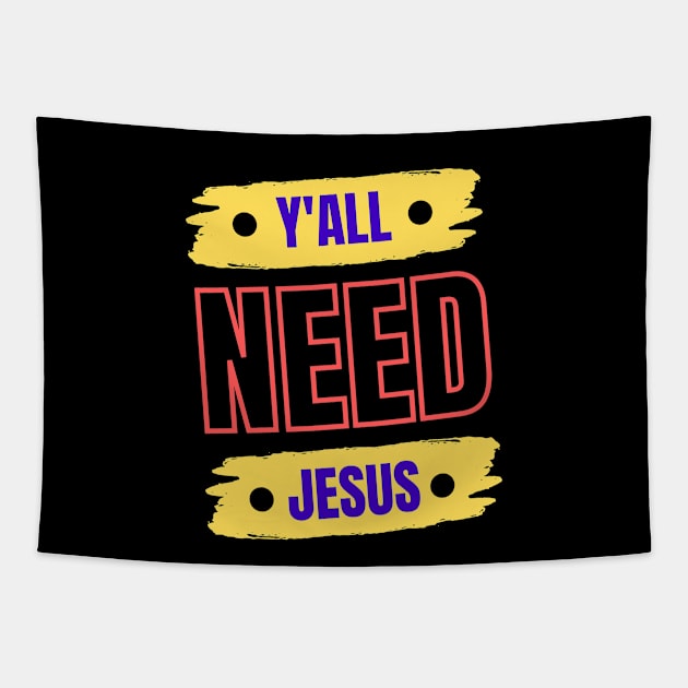 Y'all Need Jesus | Christian Tapestry by All Things Gospel