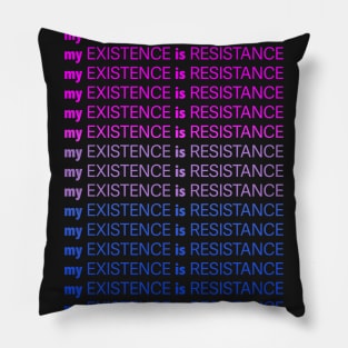 My Existence Is Resistance v1 Bi Pride Pillow