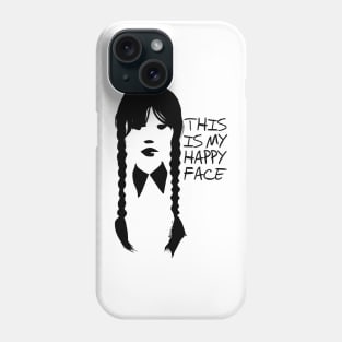 This Is My Happy Face Wednesday Phone Case