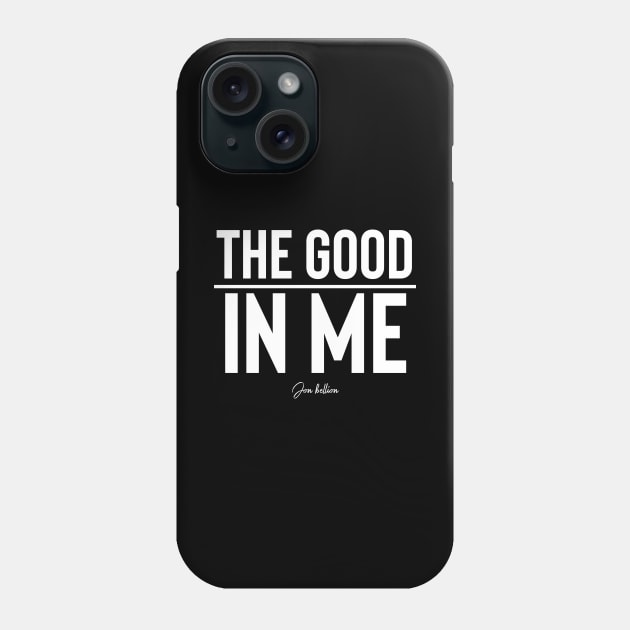 The Good In Me Phone Case by usernate