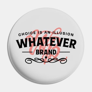 Whatever Brand (black and red) Pin