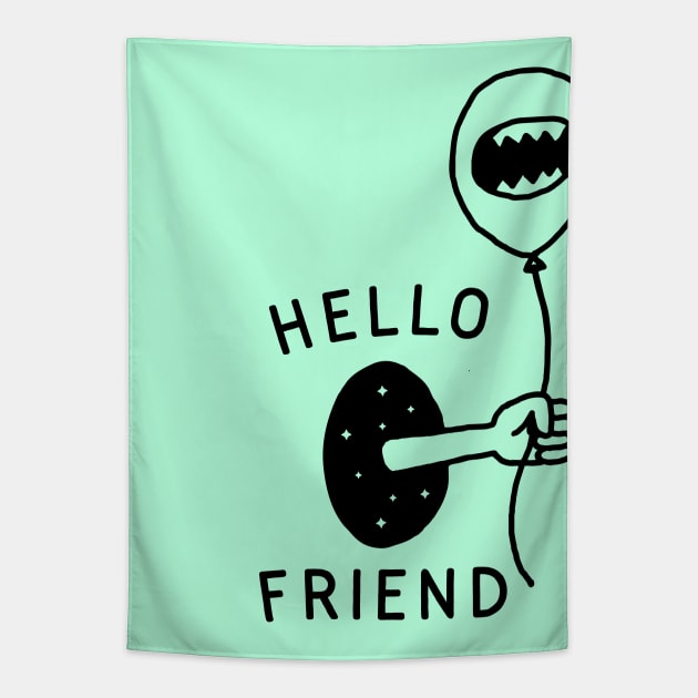 Hello Friend Tapestry by TroubleMuffin