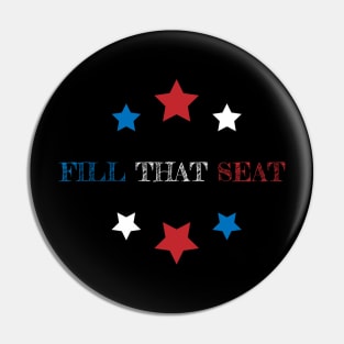 FILL THAT SEAT Pin