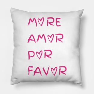 More Amor Por Favor,Minimalist,Inspirational Mental Health,positive,Gift for Women and Men Pillow