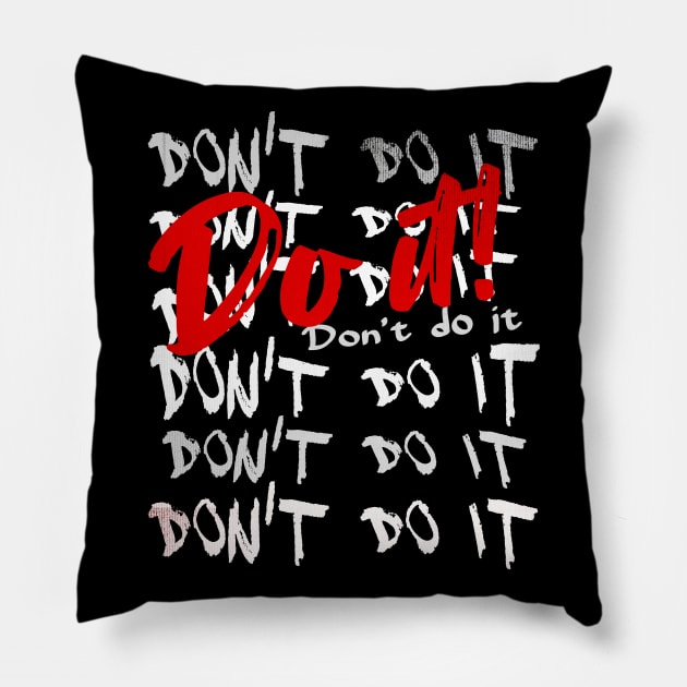 DON'T DO IT - DO IT! Pillow by Off the Page