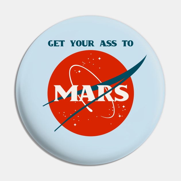 Get Your Ass To Mars (NASA Parody) Pin by n23tees