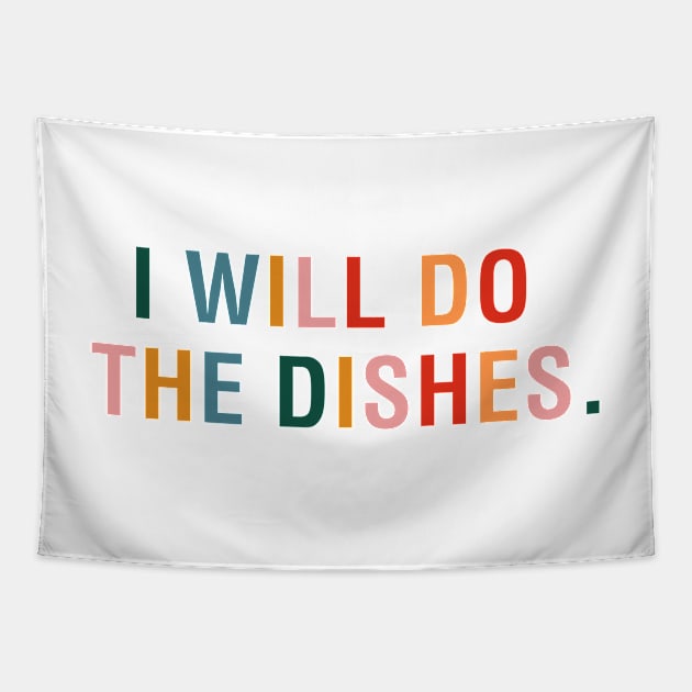 I Will Do The Dishes Tapestry by CityNoir