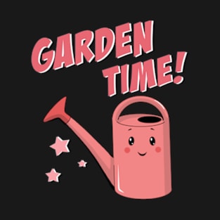 Garden time! T-Shirt