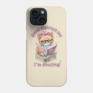 Don't Distract me I'm Studying | cat books Phone Case