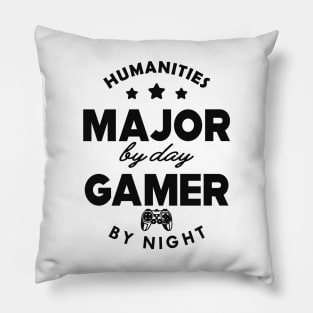 Humanities major by day gamer by night Pillow