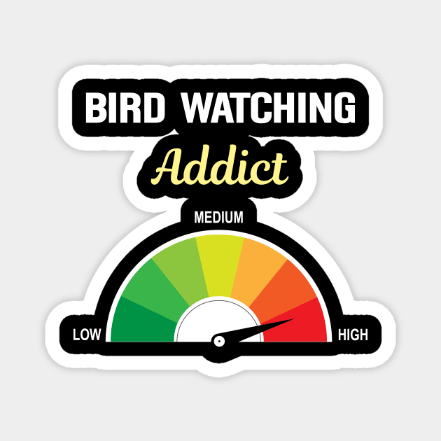 Addict Bird Birds watching Birdwatching Magnet by Hanh Tay