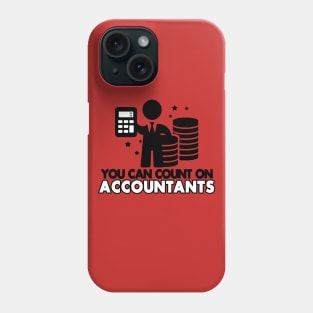 You can count on Accountants Phone Case