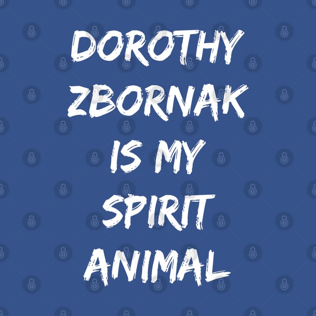 Dorothy Zbornak Is My Spirit Animal by jverdi28