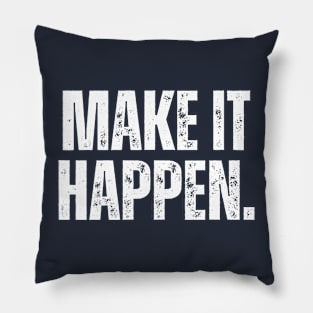 Make It Happen Pillow