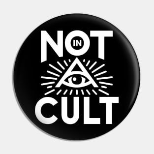 NOT IN A CULT - Funny Eye of Providence Graphic Pin