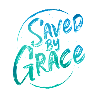 Saved by Grace T-Shirt