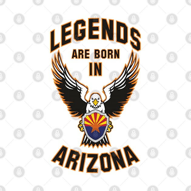 Legends are born in Arizona by Dreamteebox