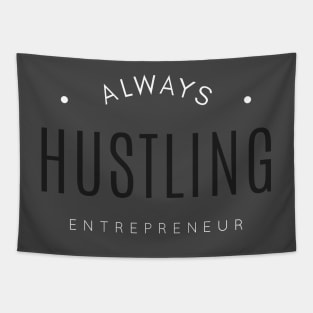 Always Hustling - Entrepreneur Life Tapestry