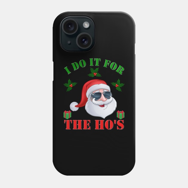 I Do It For The Hos, Santa Clause, Happy Holidays, Funny Xmas, Christmas Humor, Christmas Present, Merry Christmas, Funny Santa Claus, Christmas Gift Idea Phone Case by DESIGN SPOTLIGHT