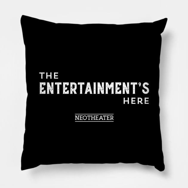 The Entertainment's Here Pillow by usernate