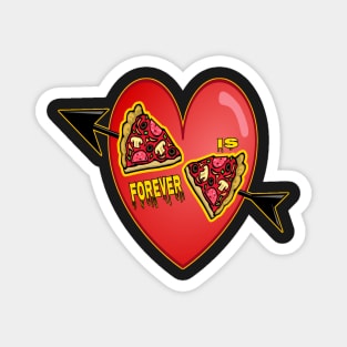 Pizza is Forever - It's a Cheesy Kind of Love! Magnet