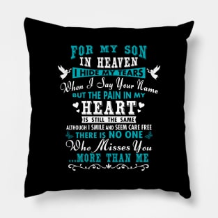 For My Son in Heaven I Hide My Tears Pillow