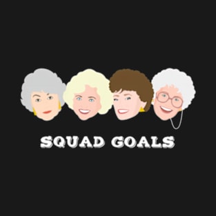 Golden Girls Squad Goals Thank You For Being A Friend T-Shirt