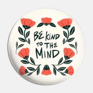 Be Kind to the Mind Pin