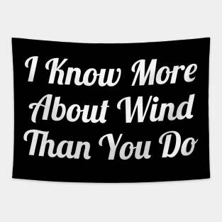 I Know More About Wind Than You Do Tapestry