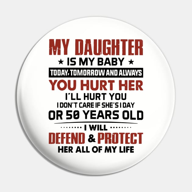 My Daughter Is My Baby Today Tomorrow And Always You Hurt I Will Hurt You I Dont Care If She Is Day Or 50 Years Old I Will Defend And Protect Her All Of My Life Daughter Pin by erbedingsanchez