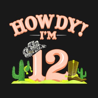 Howdy Im 12 Cowboy Cowgirl Western 12th Birthday Costume T-Shirt