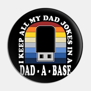 I Keep All My Dad Jokes in a Dad-a-base Vintage Daddy Husband Pin