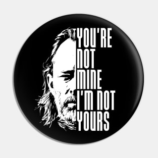 You're not mine I'm not yours Pin