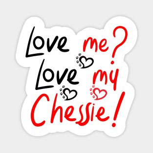 Love Me Love My Chesapeake Bay Retriever! Especially for Chessie Retirever Dog Lovers! Magnet