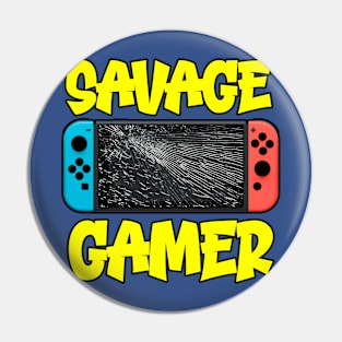 Savage gamer Pin