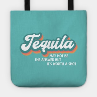 Tequila May Not Be the Answer Tote