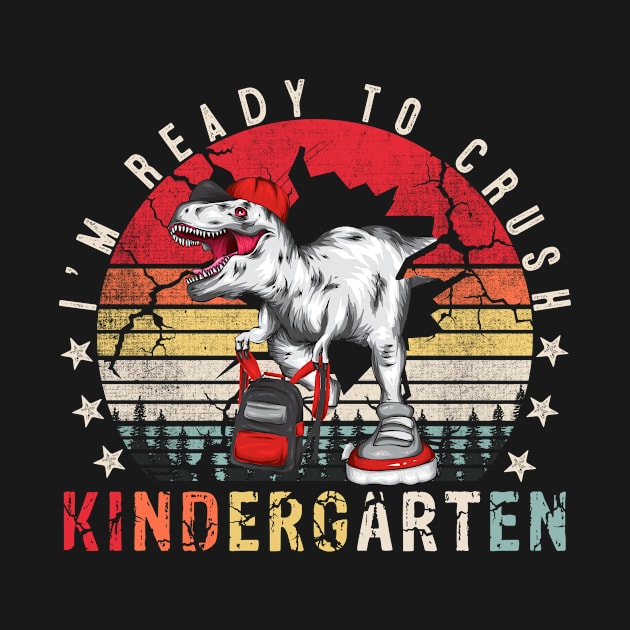 I'm Ready to Crush Kindergarten Dinosaur Back To School by TeeBlade