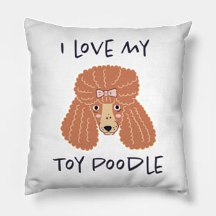 I Love My Toy Poodle Pillow