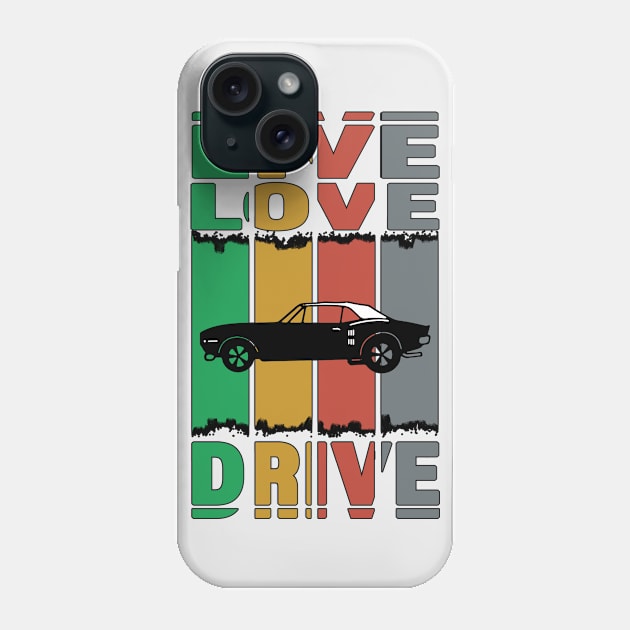 Live Love Drive - Classic FireBird - Great Gift For The Classic Auto Lover - Retro Colors & Lettering & Black Logo Design Phone Case by RKP'sTees