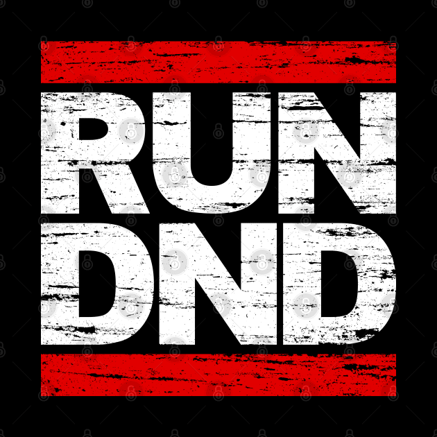 RUN DND (Distressed) by Rollplay Guild