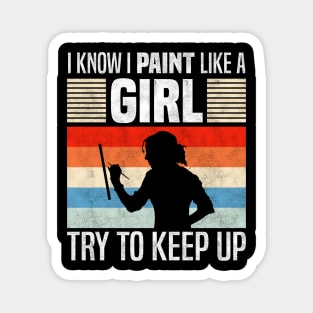 I Know I Paint Like a Girl, Funny Painting Lovers Magnet