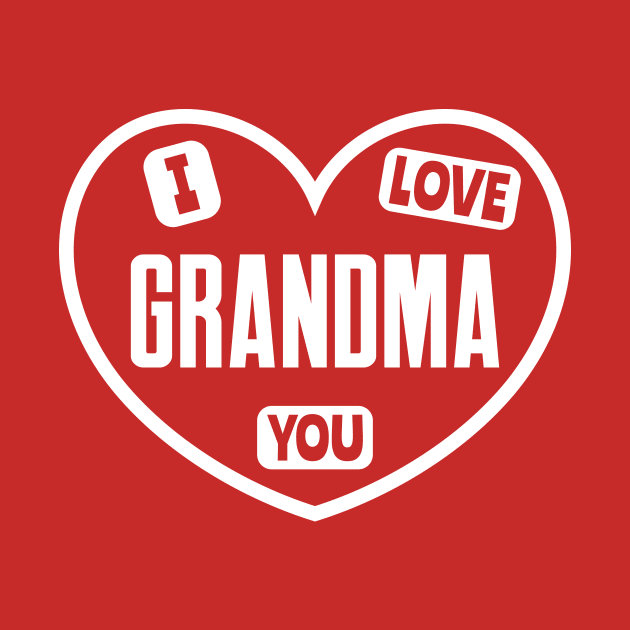 I Love You Grandma by colorsplash